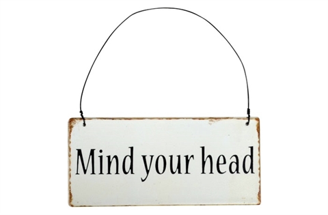 Metalskilt Mind your head ...