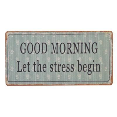 Magnet - "Good morning let the stress begin"